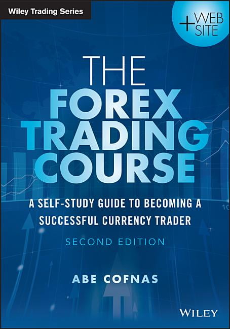 Wiley Trading: The Forex Trading Course (Paperback