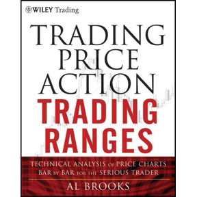 Pre-Owned Trading Price Action Trading Ranges: Technical Analysis of Price Charts Bar by Bar for the Serious Trader (Hardcover) 1118066677 9781118066676