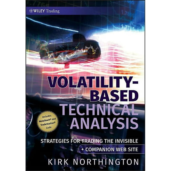 Wiley Trading Volatility-Based Technical Analysis, Companion Web Site: Strategies for Trading the Invisible, Book 396, (Hardcover)