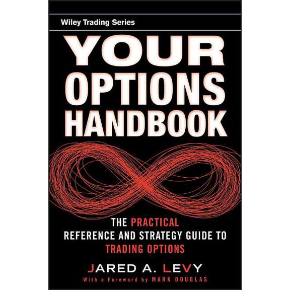Wiley Trading Your Options Handbook: The Practical Reference and Strategy Guide to Trading Options, Book 470, (Hardcover)