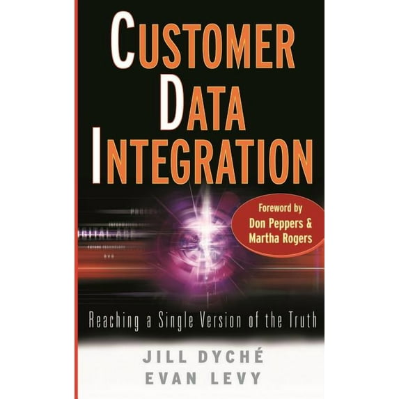 Wiley and SAS Business Customer Data Integration: Reaching a Single Version of the Truth, Book 7, (Hardcover)