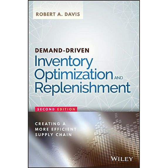 Wiley and SAS Business Demand-Driven Inventory Optimization and Replenishment: Creating a More Efficient Supply Chain, (Hardcover)