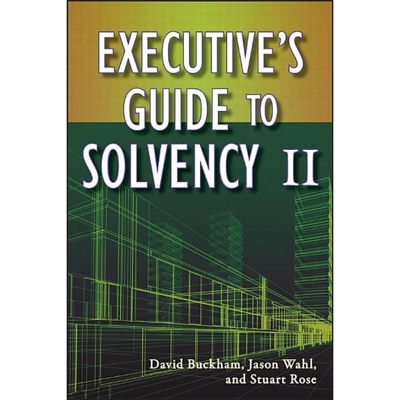 Wiley and SAS Business Executive's Guide to Solvency II, Book 46, (Hardcover)