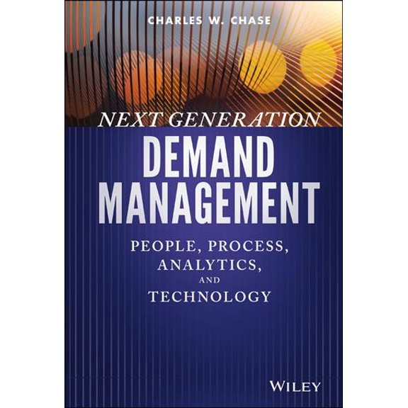 Pre-Owned Next Generation Demand Management: People, Process, Analytics, and Technology (Hardcover) 1119186633 9781119186632