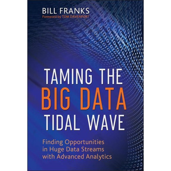 Wiley and SAS Business Taming The Big Data Tidal Wave, Book 49, (Hardcover)