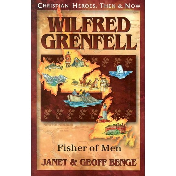 Christian Heroes: Then & Now Wilfred Grenfell: Fisher of Men, (Paperback)
