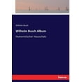 thumbnail image 1 of Wilhelm Busch Album: Humoristischer Hausschatz, (Paperback), 1 of 1