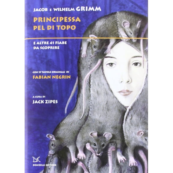 Wilhelm Grimm,Jacob Grimm,Fabian Negrin Principessa Pel di Topo (Hardcover)