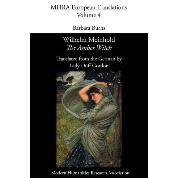 Mhra European Translations The Amber Witch: Translated by Lady Duff Gordon, Book 4, (Paperback)