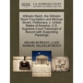 thumbnail image 1 of Wilhelm Reich, the Wilhelm Reich Foundation and Michael Silvert, Petitioners, V. United States of America. U.S. Supreme Court Transcript of Record with Supporting Pleadings (Paperback), 1 of 1