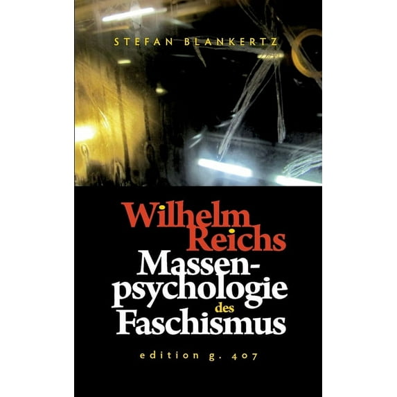 Wilhelm Reichs Massenpsychologie des Faschismus, (Paperback)