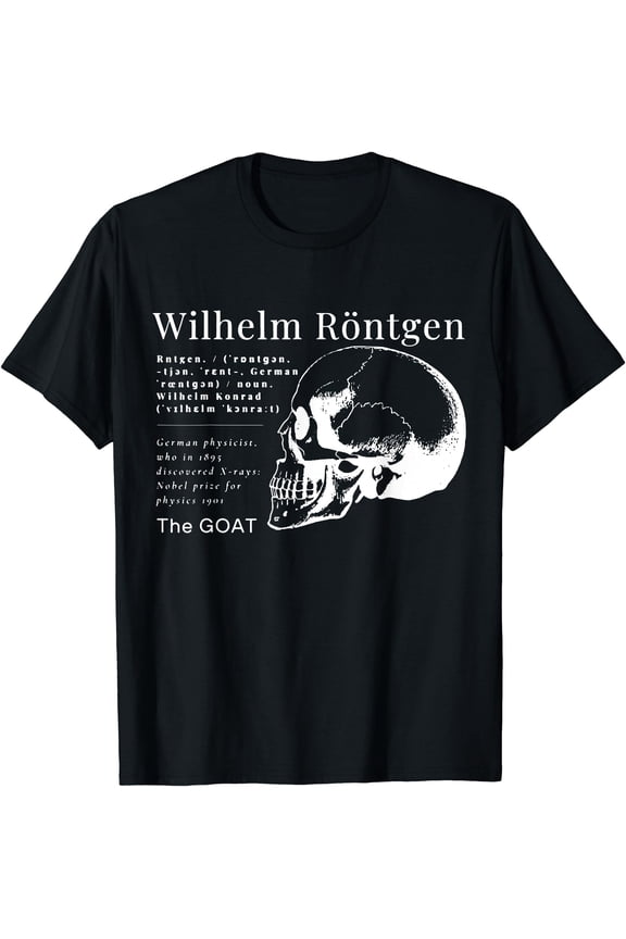 Wilhelm Rontgen Radiology Student Skeleton Xray Tech CT Tech T-Shirt