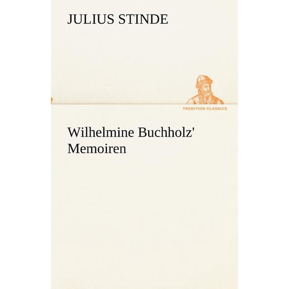 Wilhelmine Buchholz' Memoiren (Paperback)