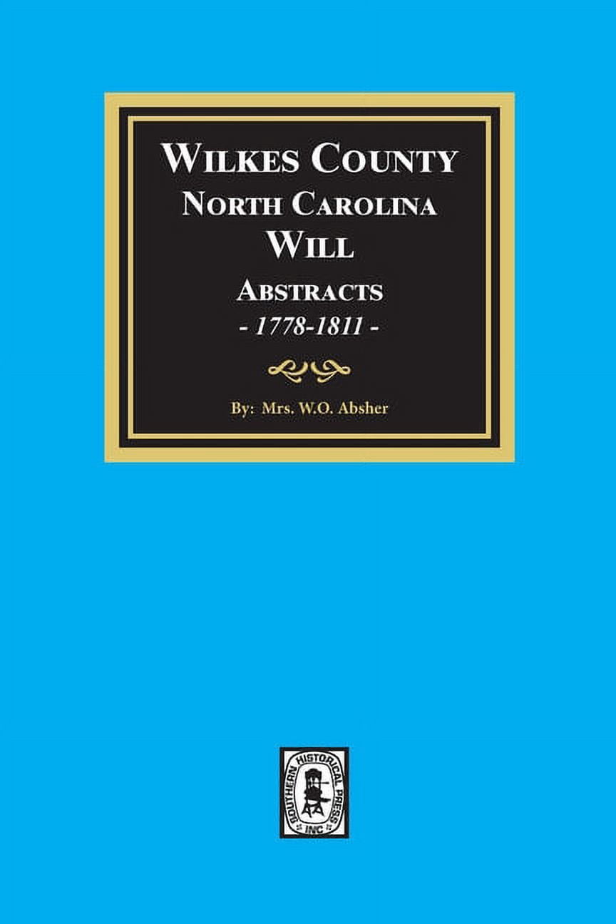 Wilkes County, North Carolina Wills, 17781811 (Paperback)