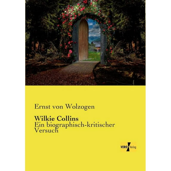 Wilkie Collins: Ein biographisch-kritischer Versuch, (Paperback)
