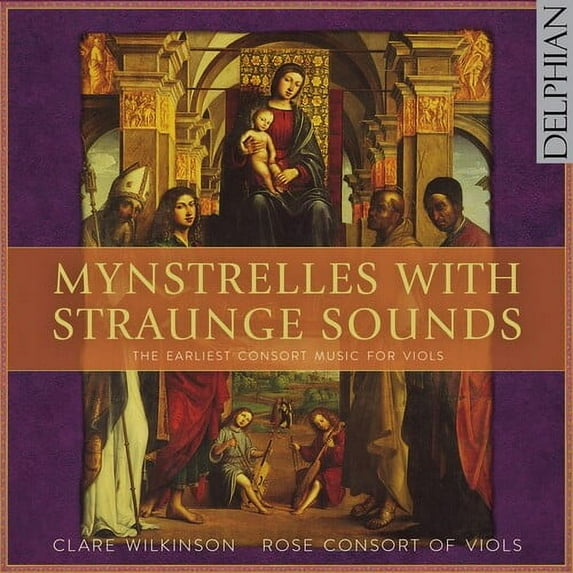 Wilkson,Clare / Rose Consort of Viols - Mynstrelles with Straunge Sounds - Earliest - Music & Performance - CD