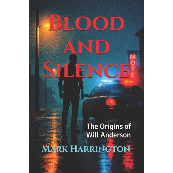 Will Anderson & Casey Murphy Detecti Blood and Silence: The Origins of Will Anderson, (Paperback)