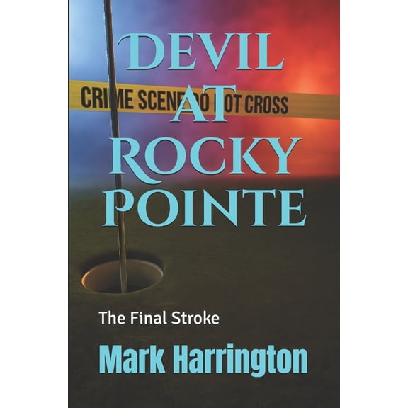 Will Anderson & Casey Murphy Detective T Devil at Rocky Pointe: The Final Stroke, Book 2, (Paperback)