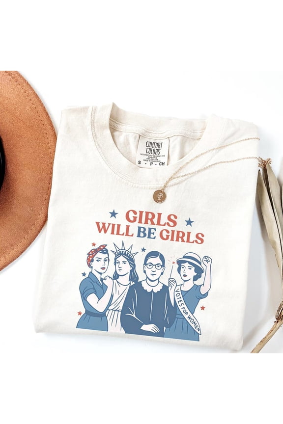 Will Be Girls Patriotic Empowerment Shirt, Independence Day Graphic Tee, Retro Equality Protest Art Comfort Colors Unisex Cotton T-Shirt, Sizes S-3XL