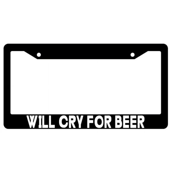 Will Cry For Beer Black Plastic License Plate Frame