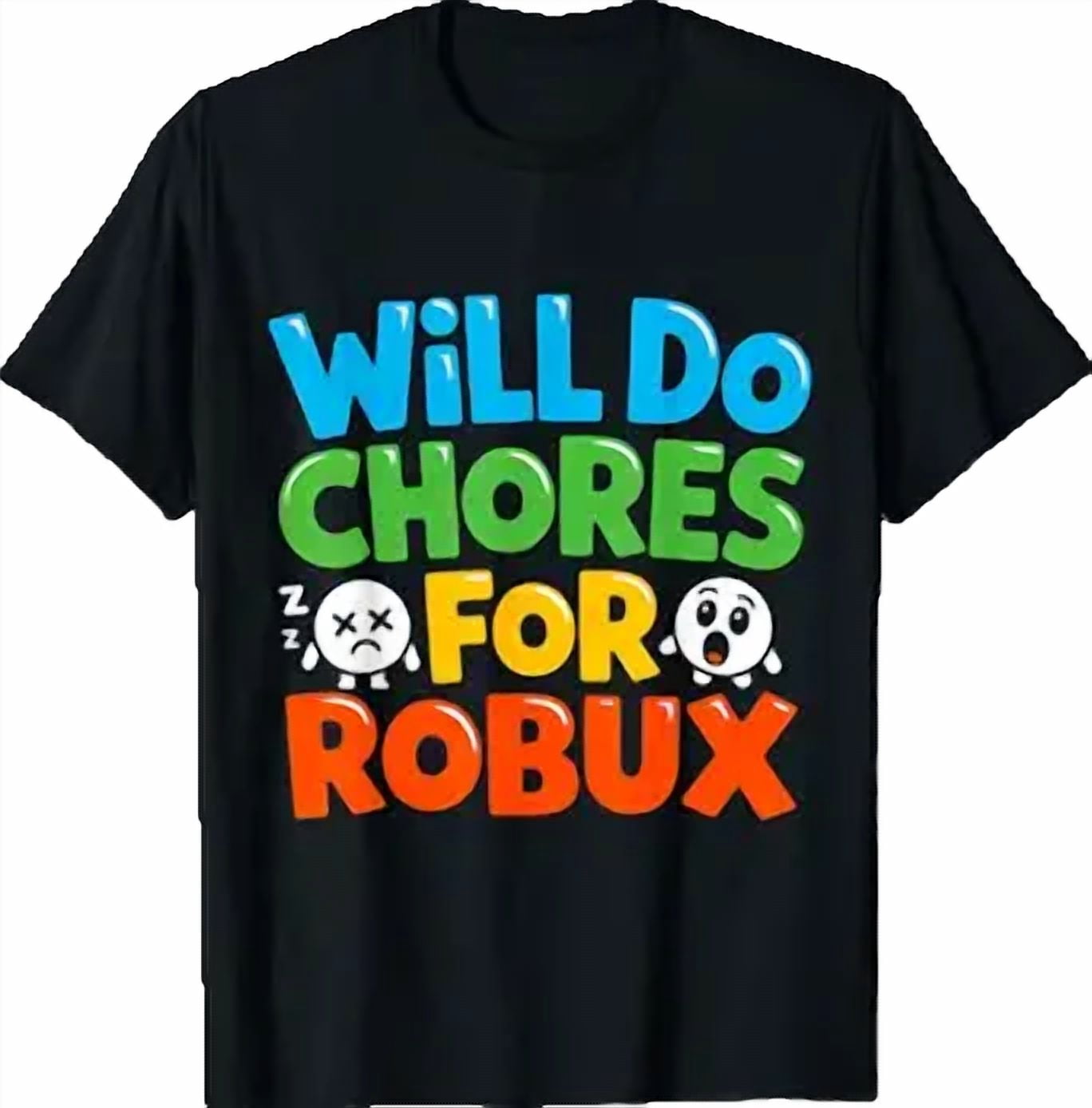 Simple Robux Image Will Do Chores for Robux Funny Video Gamer Design T-Shirt - Walmart.com
