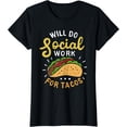 thumbnail image 1 of Will Do Social Work For Tacos Nursing Home Social Worker T-Shirt, 1 of 4