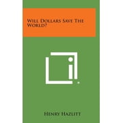 Will Dollars Save the World? Hardcover