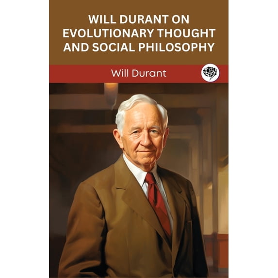 Will Durant on Evolutionary Thought and Social Philosophy (Grapevine edition), (Paperback)