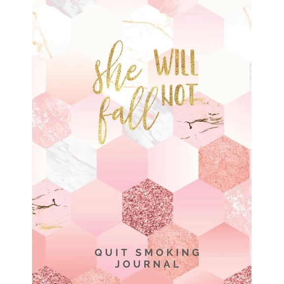 She Will Not Fall Quit Smoking Journal: Quit Smoking Journal Planner and Coloring Book to Keep Track of your Quitting Journey, Goals and Progress for 6 months, 8.5 x 11 in 130 pages (Paperback)