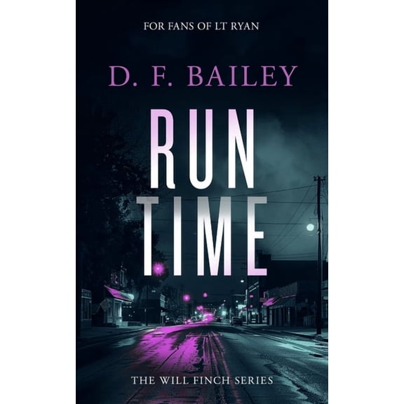 Will Finch Mystery Thriller Run Time: A Will Finch Mystery Thriller, Book 6, (Paperback)