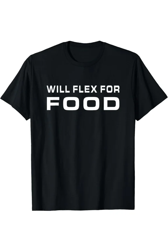 Will Flex For Food Funny Workout Humor Best Dad Fitness Graphic Unisex T-Shirt, up to size 5XL