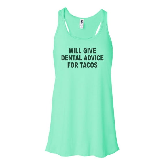 "Will Give Dental Advise For Tacos, Dentist Tank Top, Dentist Racerback, Sublimation, Soft Bella, Dentist Shirt, Gift For Dentist, Taco Tank, Mint , SMALL"