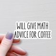 thumbnail image 1 of Will Give Math Advice Coffee Stem Math Ws463 Sticker, 1 of 4