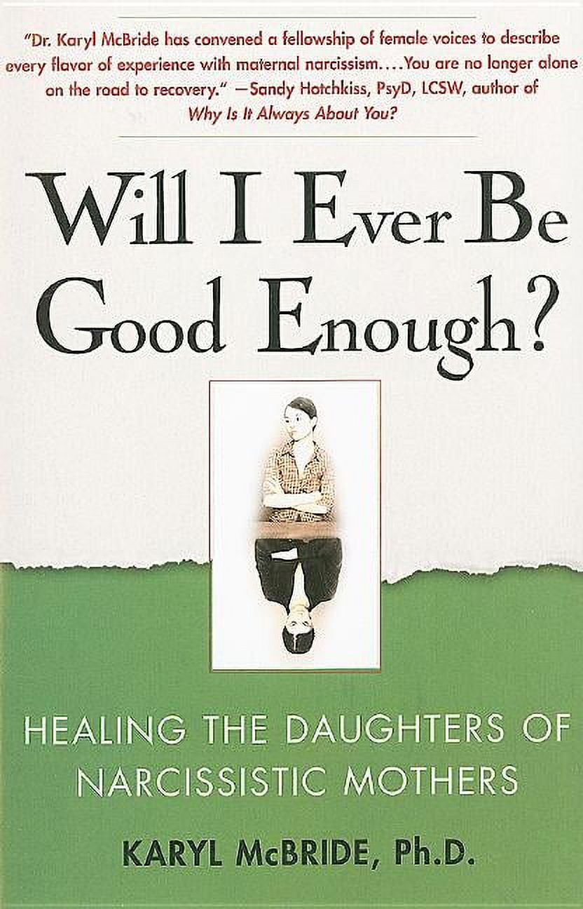 Will I Ever Be Good Enough? : Healing the Daughters of Narcissistic Mothers (Paperback) - image 1 of 1