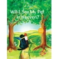 thumbnail image 1 of Pre-Owned Will I See My Pet in Heaven? (Hardcover) 1612610986 9781612610986, 1 of 1