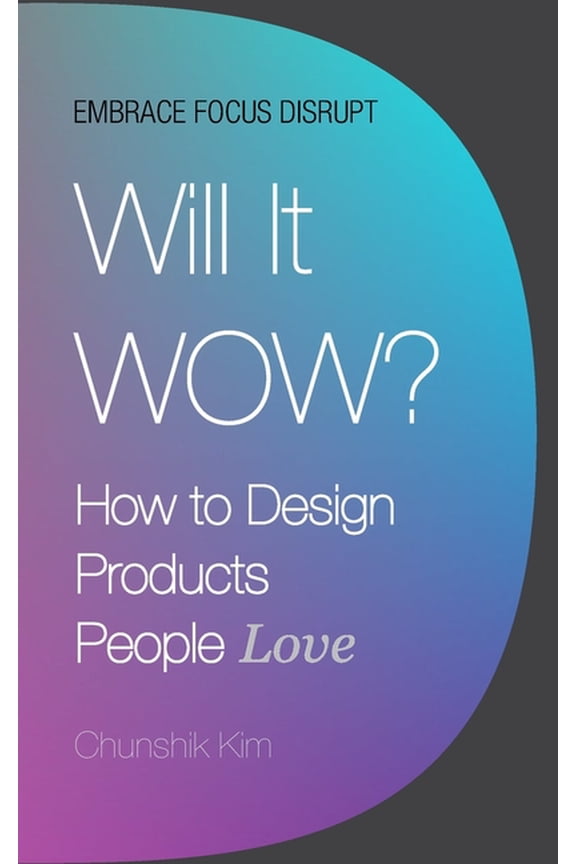 Will It Wow?: How to Design Products People Love (Paperback)