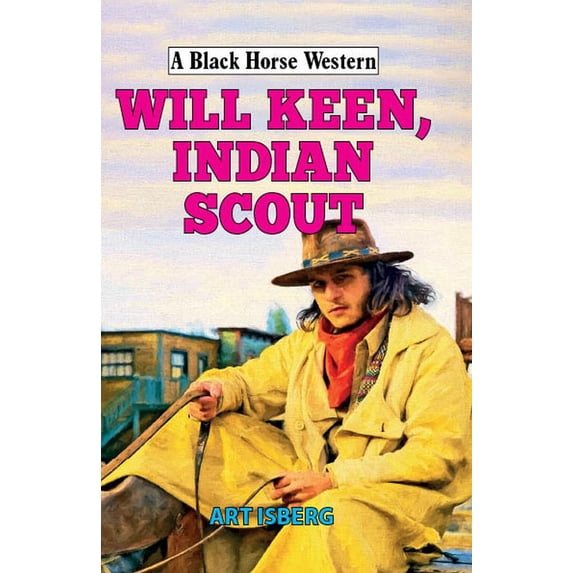Will Keen, Indian Scout