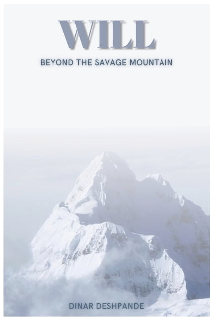 Will: Part One: Whispers of Love and Hid Will: Beyond the Savage Mountain, Book 2, (Paperback)