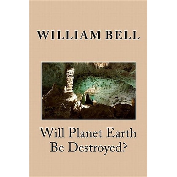 Will Planet Earth Be Destroyed?