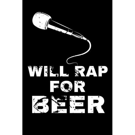 Will Rap For Beer : Hip-Hop Lyric Book College Ruled Line Paper (Paperback)