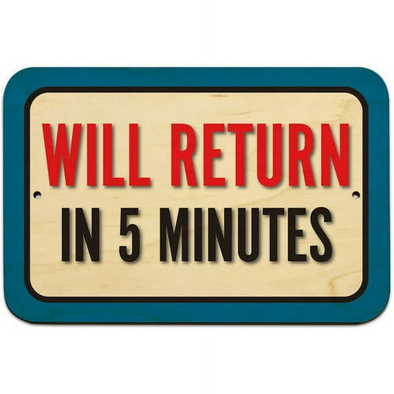 Will Return In 5 Minutes Sign
