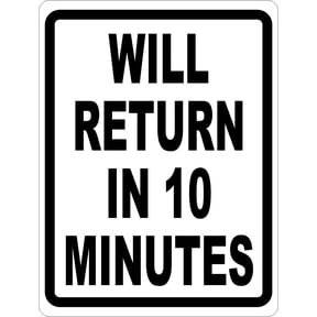 Will Return in 10 Minutes Sign