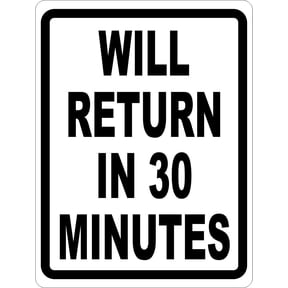Will Return in 30 Minutes Sign