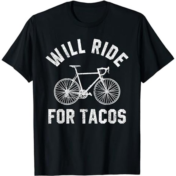 Will Ride For Tacos Funny Cycling Bicycle Distressed Design T-Shirt