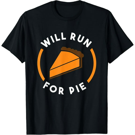 Will Run For Pie Pumpkin Pie Thanksgiving Running T-Shirt