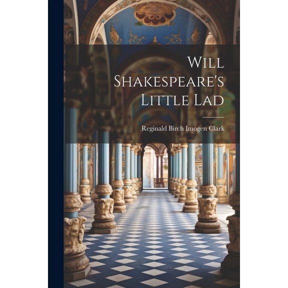 Will Shakespeare's Little Lad, (Paperback)