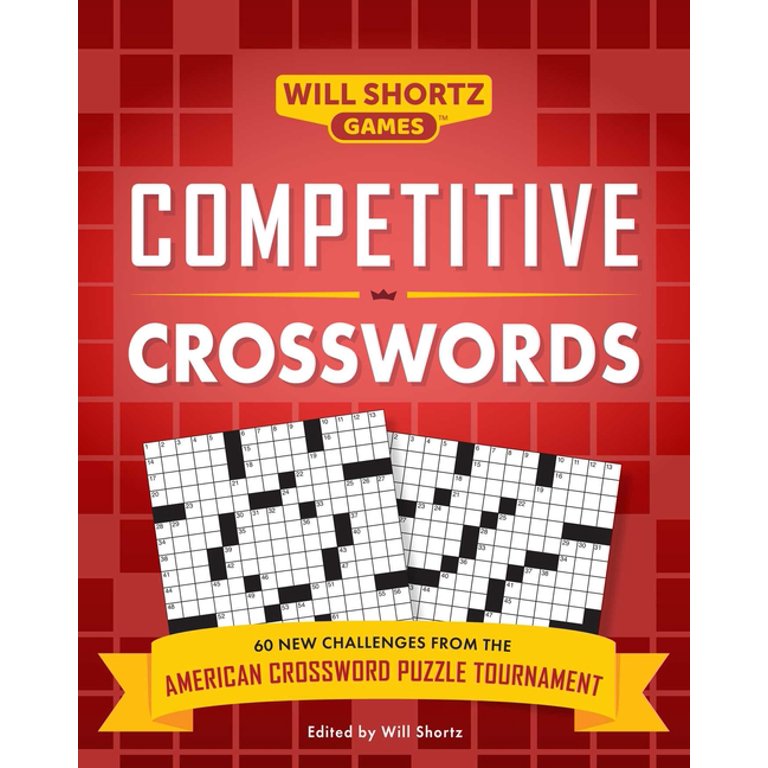 Will Shortz Games: Competitive Crosswords : Over 60 Challenges from the American Crossword Puzzle Tournament (Paperback) - Walmart.com will-shortz-games-competitive-crosswords-over-60-challenges-from-the-american-crossword-puzzle-tournament-paperback-walmart-com