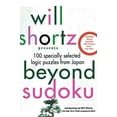 thumbnail image 1 of Pre-Owned Will Shortz Presents Beyond Sudoku: 100 Specially Selected Logic Puzzles from Japan (Paperback 9780312378387) by Will Shortz, Pzzl Com, 1 of 1