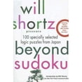 thumbnail image 1 of Pre-Owned Will Shortz Presents Beyond Sudoku: 100 Specially Selected Logic Puzzles from Japan (Paperback 9780312378387) by Will Shortz, Pzzl Com, 1 of 1