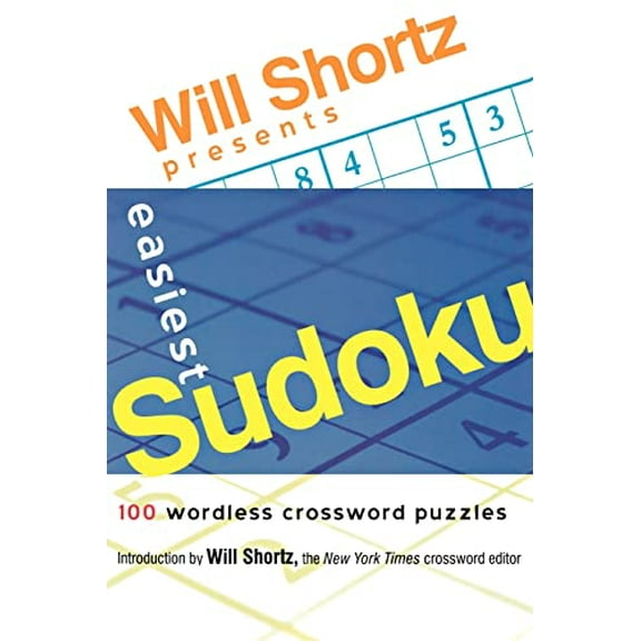 Pre-Owned Will Shortz Presents Easiest Sudoku: 100 Wordless Crossword Puzzles (Paperback) 0312345607 9780312345600